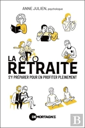 La Retraite : S'Y Préparer Pour En Profiter Pleinement