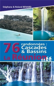La Réunion ; 76 Randonnées : Cascades & Bassins