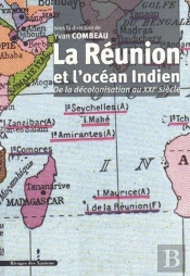 La Réunion Et L'Océan Indien : De La Décolonisation Au Xxie Siècle