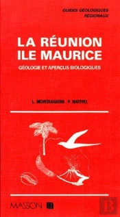 La Réunion ; Île Maurice ; Géologie Et Aperçus Biologique