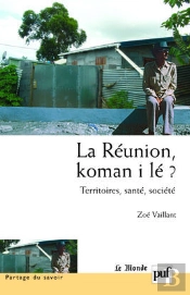 La Réunion, Koman I Lé ? : Territoires, Santé, Société. Préface De Boris Cyrulnik