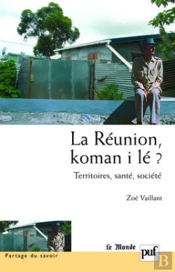 Bertrand.pt - La Réunion, Koman I Lé ? : Territoires, Santé, Société. Préface De Boris Cyrulnik
