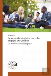 La Reussite Scolaire Dans Les Cegeps Au Quebec - Un Point De Vue Sociologique