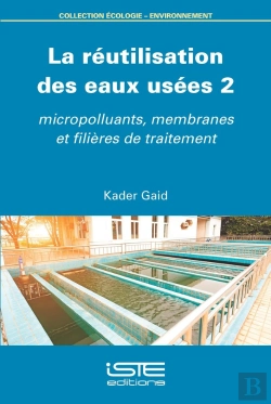 Bertrand.pt - La Réutilisation Des Eaux Usées 2 : Micropolluants, Membranes Et Filières De Traitement