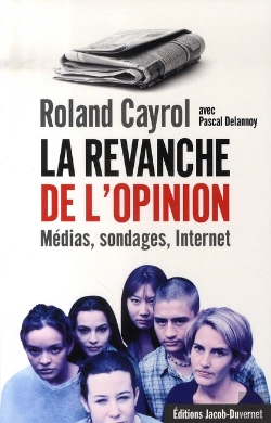 Bertrand.pt - La Revanche De L'Opinion ; Medias, Sondages, Internet