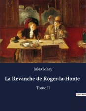 La Revanche De Roger-La-Honte - Tome Ii