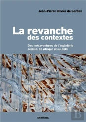 La Revanche Des Contextes : Des Mésaventures De L'Ingénierie Sociale, En Afrique Et Au-Delà
