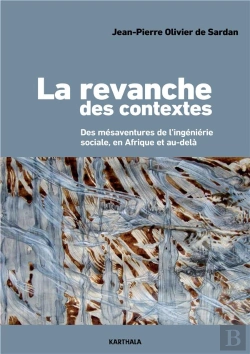 Bertrand.pt - La Revanche Des Contextes : Des Mésaventures De L'Ingénierie Sociale, En Afrique Et Au-Delà