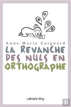 Bertrand.pt - La Revanche Des Nuls En Orthographe