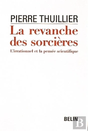 La Revanche Des Sorcières : L'Irrationnel Et La Pensée Scientifique