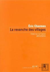 La Revanche Des Villages ; Essai Sur La France Périurbaine