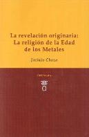 La Revelación Originaria: La Religión De La Edad De Los Metales
