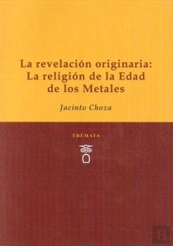 Bertrand.pt - La Revelación Originaria: La Religión De La Edad De Los Metales