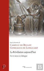 La Révélation Aujourd'Hui : Foi Et Raison En Dialogue