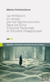 La Révélation Du Temps Par Les Figures Sonores Dans Les Films De Tarkovski Et De Zviaguintsev