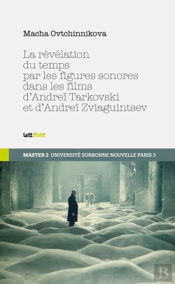 Bertrand.pt - La Révélation Du Temps Par Les Figures Sonores Dans Les Films De Tarkovski Et De Zviaguintsev
