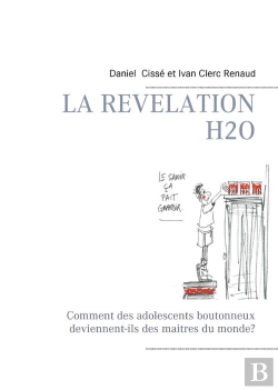 Bertrand.pt - La Révélation H2o ; Comment Des Adolescents Boutonneux Deviennent-Ils Des Maitres Du Monde?