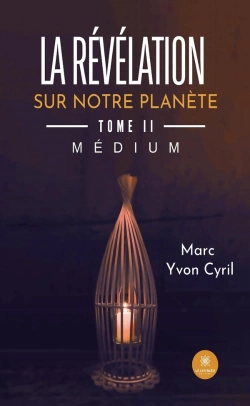 Bertrand.pt - La Révélation Sur Notre Planète - Tome Ii: Médium