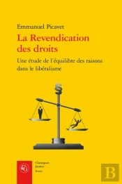 La Revendication Des Droits - Une Etude De L'Equilibre Des Raisons Dans Le Liber - Une Etude De L'Eq