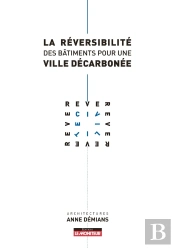 La Réversibilité Des Bâtiments Pour Une Ville Décarbonée