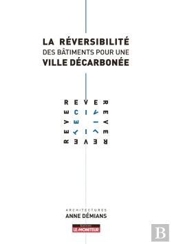 Bertrand.pt - La Réversibilité Des Bâtiments Pour Une Ville Décarbonée