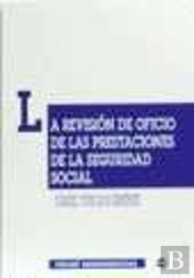 La Revisión De Oficio De Las Prestaciones De La Seguridad Social