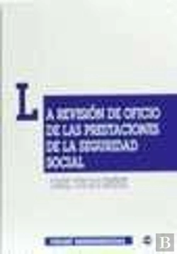 Bertrand.pt - La Revisión De Oficio De Las Prestaciones De La Seguridad Social