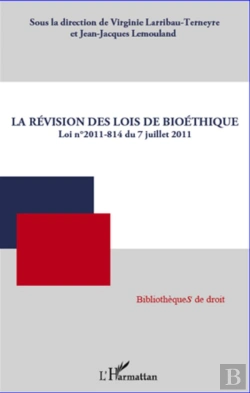 Bertrand.pt - La Révision Des Lois De Bioéthique ; Loi N°2011-814 Du 7 Juillet 2011