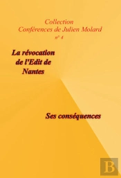 La Révocation De L'Édit De Nantes, Ses Conséquences