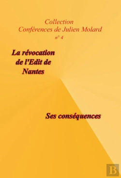 Bertrand.pt - La Révocation De L'Édit De Nantes, Ses Conséquences