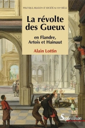 La Révolte Des Gueux ; En Flandre, Artois Et Hainaut (2e Édition)