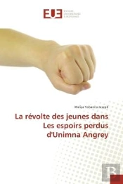 La Revolte Des Jeunes Dans Les Espoirs Perdus D'Unimna Angrey