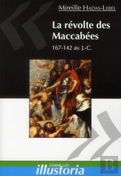 La Revolte Des Maccabees - 175-140 Av. J.-C.