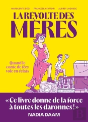 La Révolte Des Mères : Quand Le Conte De Fées Vole En Éclats