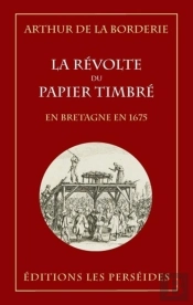 La Révolte Du Papier Timbré En Bretagne En 1675