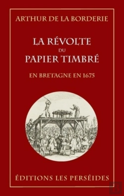 Bertrand.pt - La Révolte Du Papier Timbré En Bretagne En 1675
