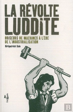 Bertrand.pt - La Révolte Luddite : Briseurs De Machines À L'Ère De L'Industrialisation