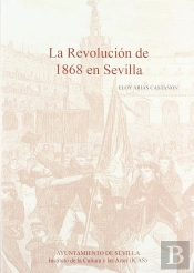 La Revolucion De 1868 En Sevilla  