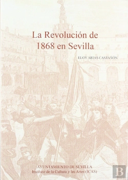 Bertrand.pt - La Revolucion De 1868 En Sevilla  