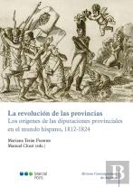 La Revolucion De Las Provincias. Los Origenes De Las Diputaciones