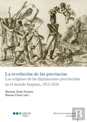 La Revolucion De Las Provincias. Los Origenes De Las Diputaciones
