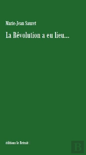 La Revolution A Eu Lieu...