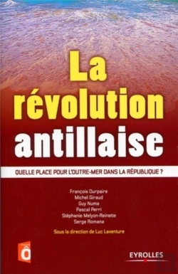 Bertrand.pt - La Révolution Antillaise ; Quelle Place Pour L'Outre-Mer Dans La République ?