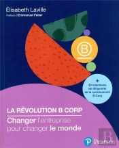 La Révolution B Corp : Change L'Entreprise Pour Changer Le Monde