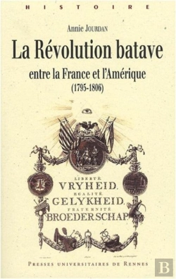 Bertrand.pt - La Révolution Batave Entre La France Et L'Amérique 1795-1806