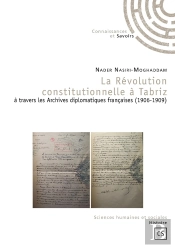 La Révolution Constitutionnelle À Tabriz À Travers Les Archives Diplomatiques Françaises (1906-1909)