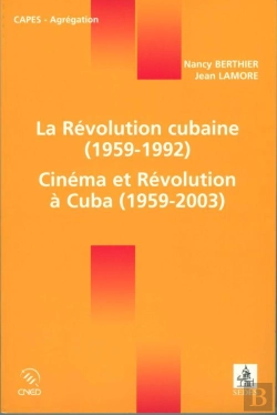 Bertrand.pt - La Révolution Cubaine, 1959-1992 ; Cinéma Et Révolution À Cuba, 1959-2003