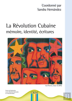 Bertrand.pt - La Révolution Cubaine ; Mémoire, Identités, Écritures