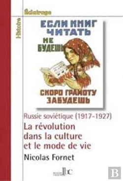 Bertrand.pt - La Révolution Dans La Culture Et Le Mode De Vie ; Russie Soviétique (1917-1927)