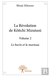 La Révolution De Koitchi Mizutani Tome 2 ; Le Burin Et Le Marteau